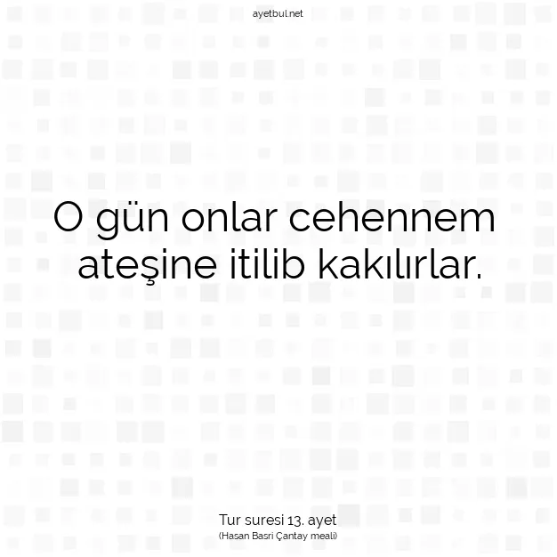 Ayetbul | Kuran Mealleri | Quran | Tur suresi 13. ayet