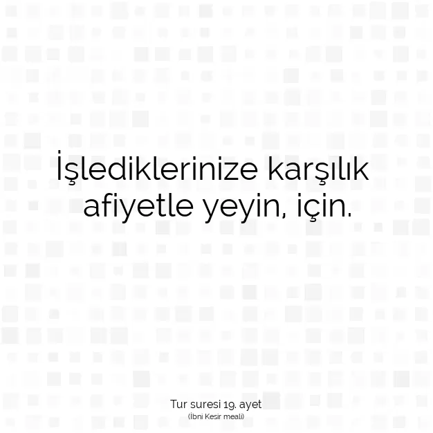 Ayetbul | Kuran Mealleri | Quran | Tur suresi 19. ayet