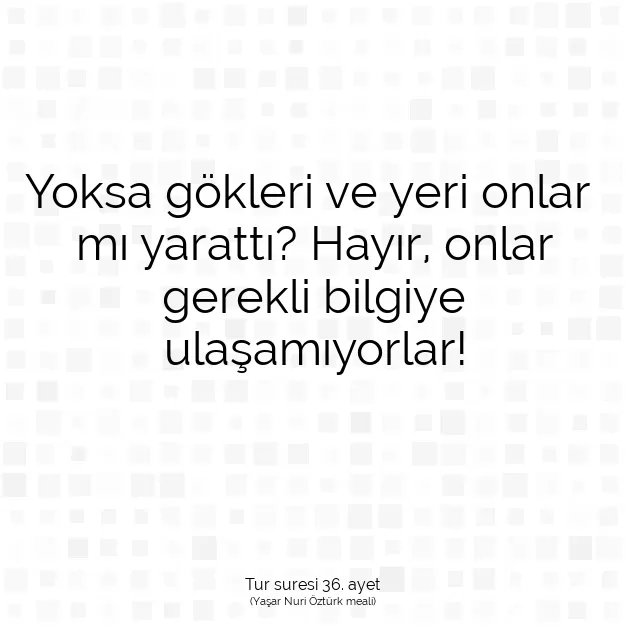 Ayetbul | Kuran Mealleri | Quran | Tur suresi 36. ayet