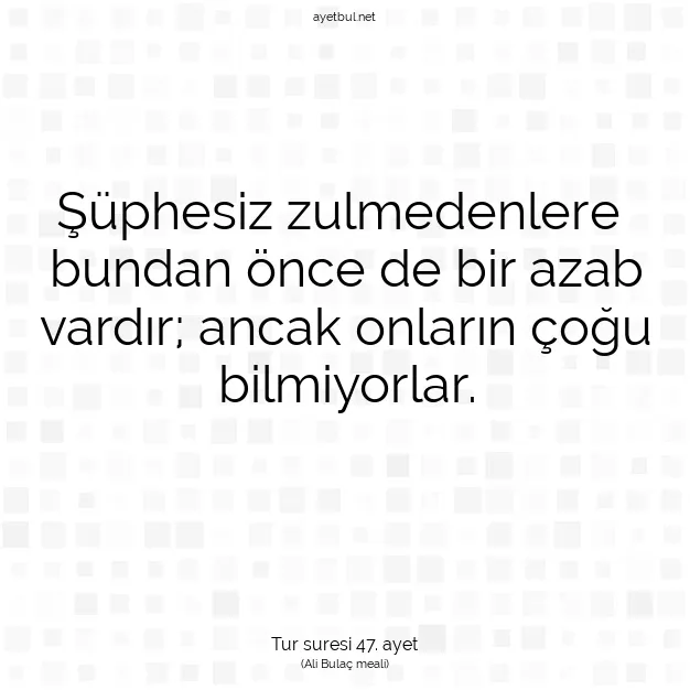 Ayetbul | Kuran Mealleri | Quran | Tur suresi 47. ayet