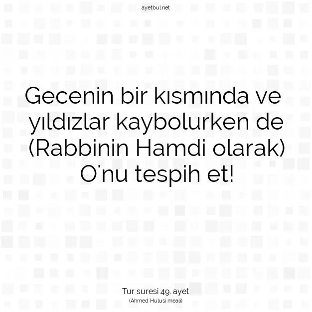 Ayetbul | Kuran Mealleri | Quran | Tur suresi 49. ayet
