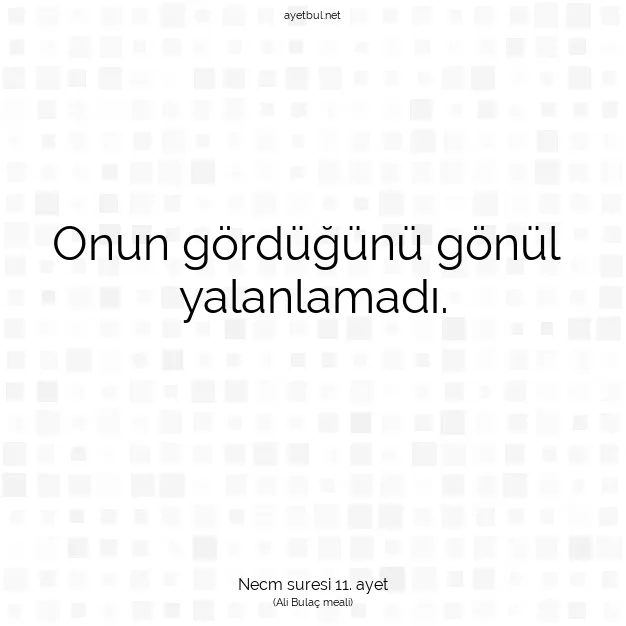 Ayetbul | Kuran Mealleri | Quran | Necm suresi 11. ayet