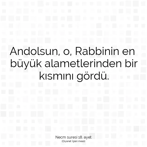 Ayetbul | Kuran Mealleri | Quran | Necm suresi 18. ayet