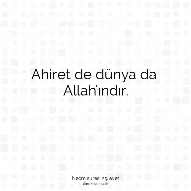 Ayetbul | Kuran Mealleri | Quran | Necm suresi 25. ayet