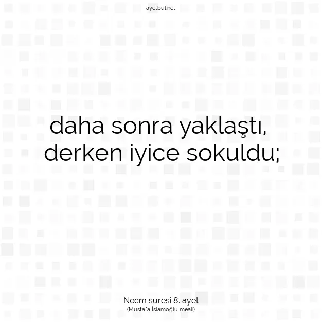 Ayetbul | Kuran Mealleri | Quran | Necm suresi 8. ayet