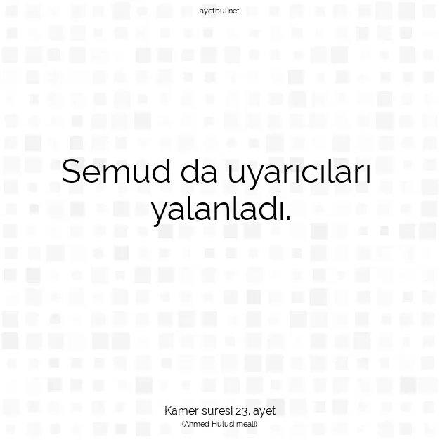 Ayetbul | Kuran Mealleri | Quran | Kamer suresi 23. ayet