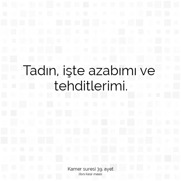 Ayetbul | Kuran Mealleri | Quran | Kamer suresi 39. ayet