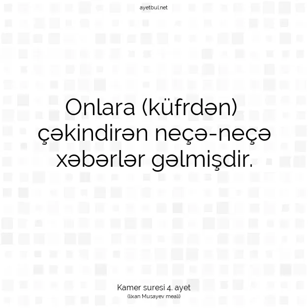 Ayetbul | Kuran Mealleri | Quran | Kamer suresi 4. ayet