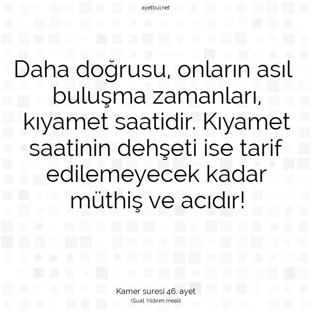 Ayetbul | Kuran Mealleri | Quran | Kamer suresi 46. ayet