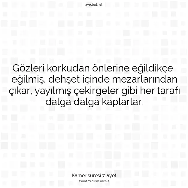 Ayetbul | Kuran Mealleri | Quran | Kamer suresi 7. ayet