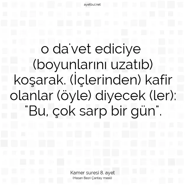 Ayetbul | Kuran Mealleri | Quran | Kamer suresi 8. ayet