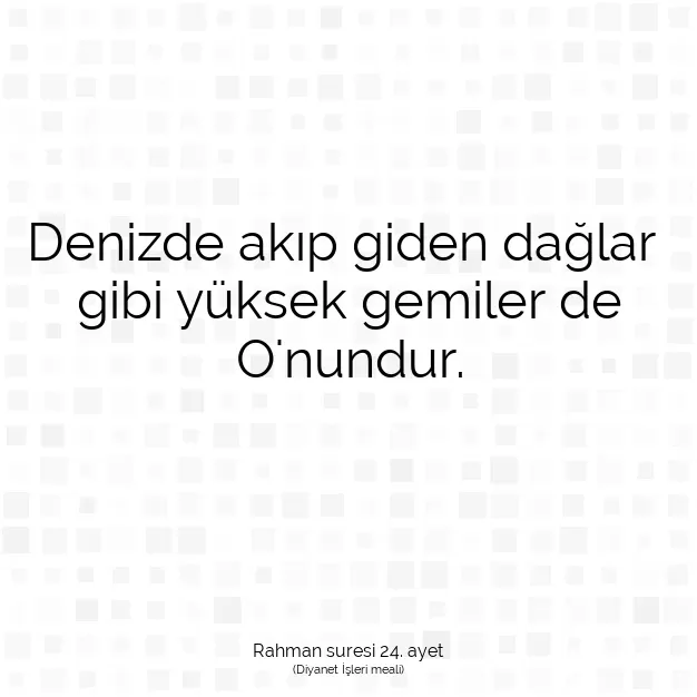 Ayetbul | Kuran Mealleri | Quran | Rahman suresi 24. ayet