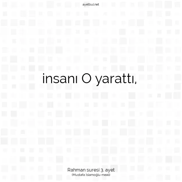 Ayetbul | Kuran Mealleri | Quran | Rahman suresi 3. ayet