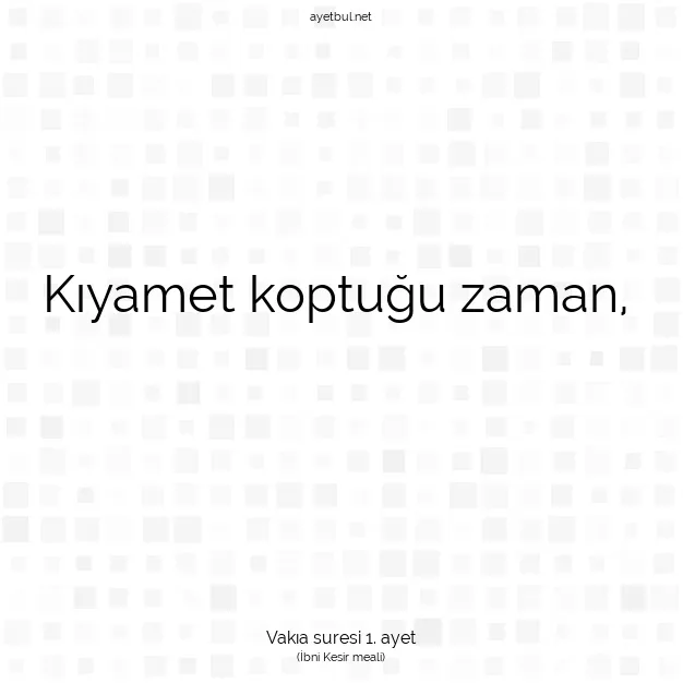 Ayetbul | Kuran Mealleri | Quran | Vakıa suresi 1. ayet