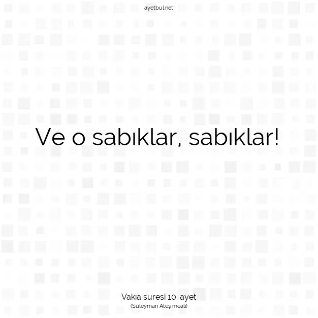 Ayetbul | Kuran Mealleri | Quran | Vakıa suresi 10. ayet