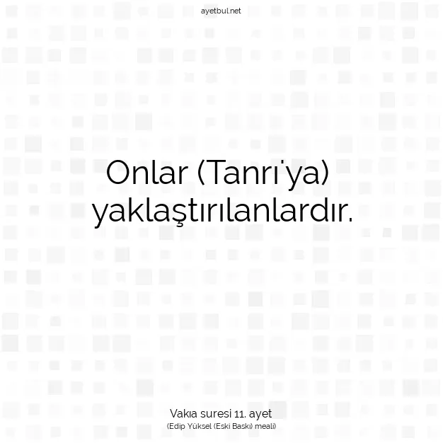 Ayetbul | Kuran Mealleri | Quran | Vakıa suresi 11. ayet