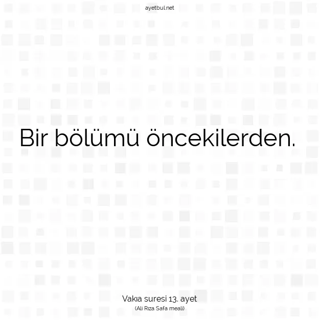 Ayetbul | Kuran Mealleri | Quran | Vakıa suresi 13. ayet