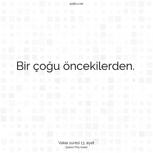Ayetbul | Kuran Mealleri | Quran | Vakıa suresi 13. ayet