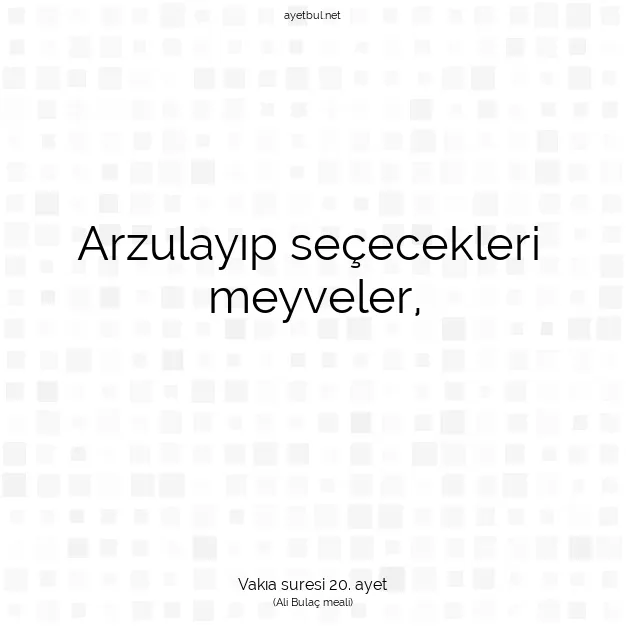 Ayetbul | Kuran Mealleri | Quran | Vakıa suresi 20. ayet