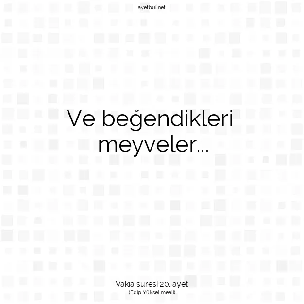 Ayetbul | Kuran Mealleri | Quran | Vakıa suresi 20. ayet