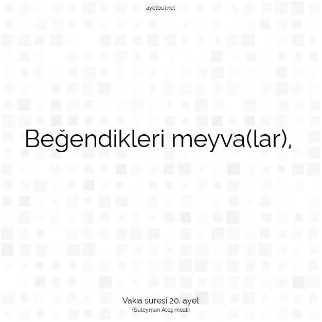 Ayetbul | Kuran Mealleri | Quran | Vakıa suresi 20. ayet