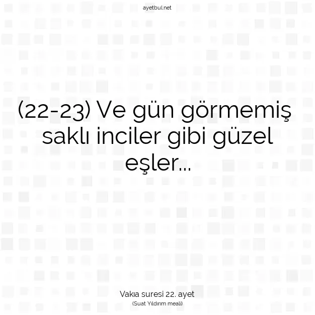 Ayetbul | Kuran Mealleri | Quran | Vakıa suresi 22. ayet