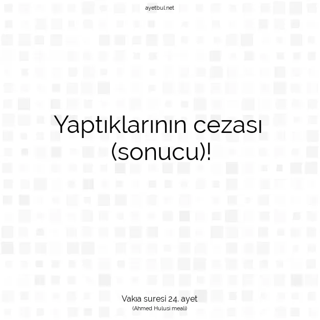 Ayetbul | Kuran Mealleri | Quran | Vakıa suresi 24. ayet