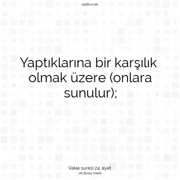 Ayetbul | Kuran Mealleri | Quran | Vakıa suresi 24. ayet