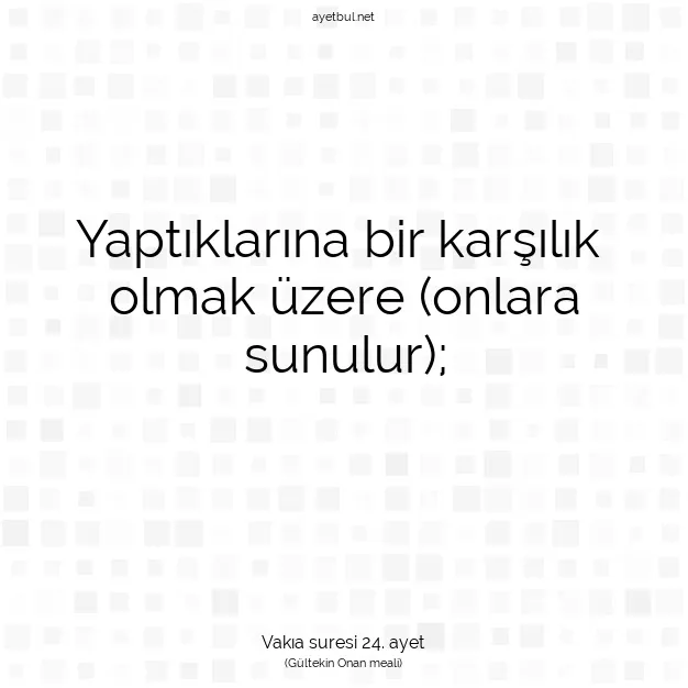 Ayetbul | Kuran Mealleri | Quran | Vakıa suresi 24. ayet