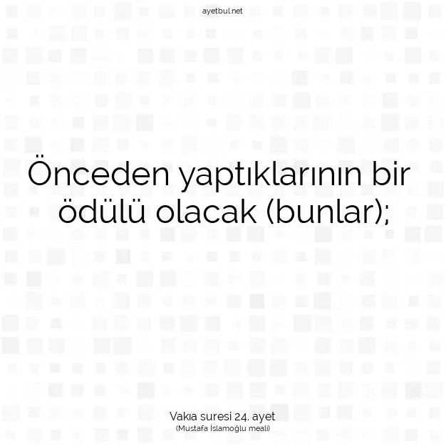 Ayetbul | Kuran Mealleri | Quran | Vakıa suresi 24. ayet