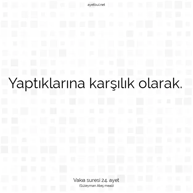 Ayetbul | Kuran Mealleri | Quran | Vakıa suresi 24. ayet