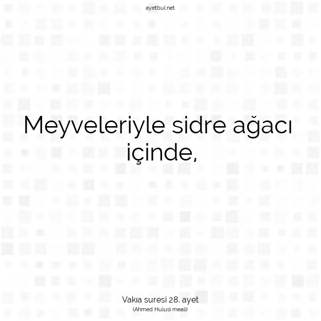 Ayetbul | Kuran Mealleri | Quran | Vakıa suresi 28. ayet
