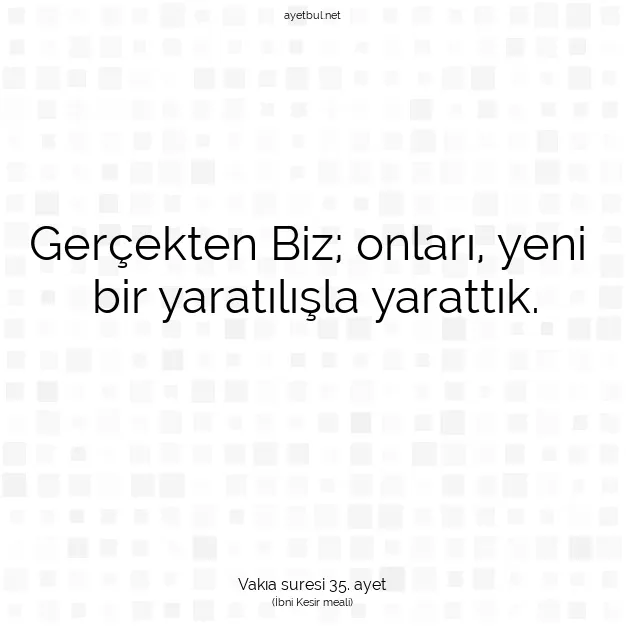 Ayetbul | Kuran Mealleri | Quran | Vakıa suresi 35. ayet