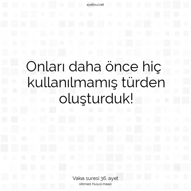 Ayetbul | Kuran Mealleri | Quran | Vakıa suresi 36. ayet