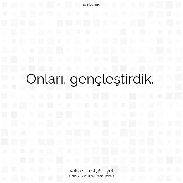 Ayetbul | Kuran Mealleri | Quran | Vakıa suresi 36. ayet