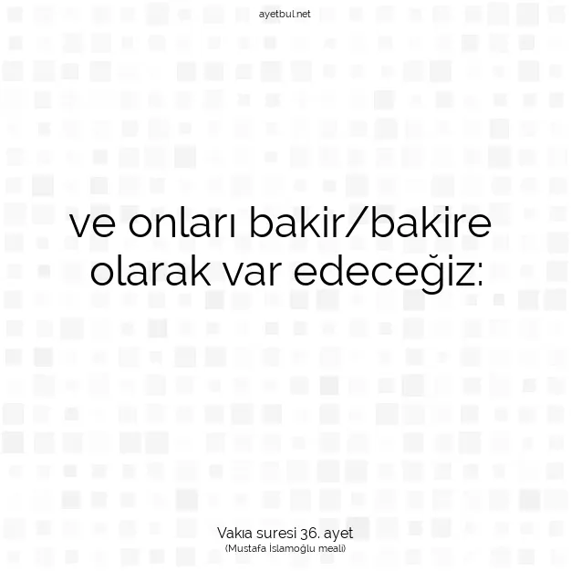 Ayetbul | Kuran Mealleri | Quran | Vakıa suresi 36. ayet