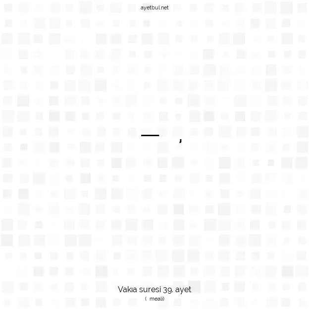 Ayetbul | Kuran Mealleri | Quran | Vakıa suresi 39. ayet
