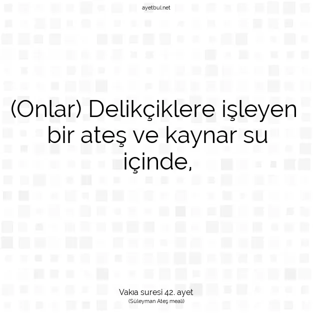 Ayetbul | Kuran Mealleri | Quran | Vakıa suresi 42. ayet