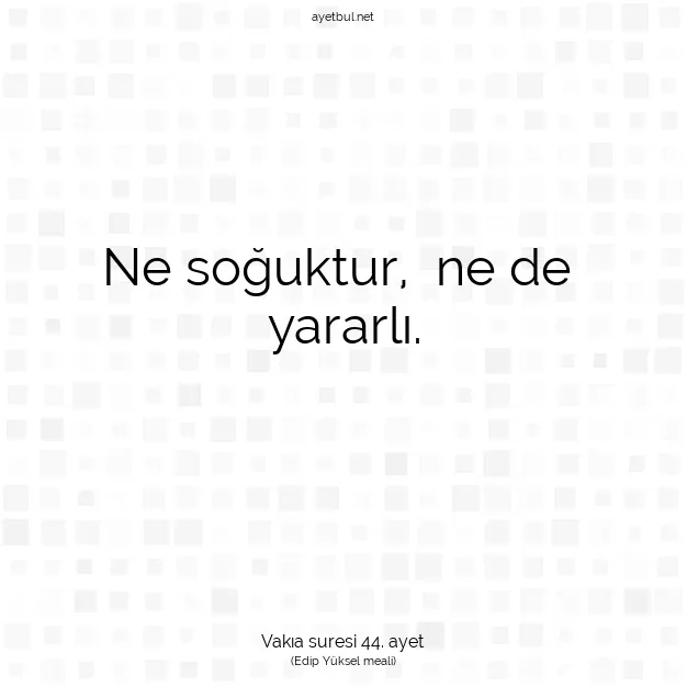 Ayetbul | Kuran Mealleri | Quran | Vakıa suresi 44. ayet