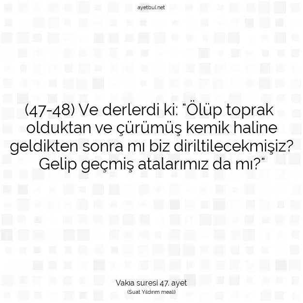 Ayetbul | Kuran Mealleri | Quran | Vakıa suresi 47. ayet