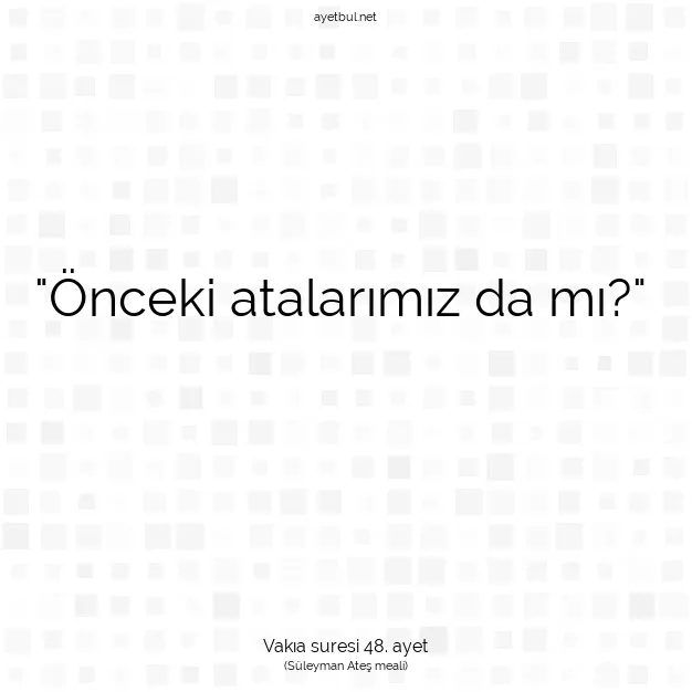 Ayetbul | Kuran Mealleri | Quran | Vakıa suresi 48. ayet