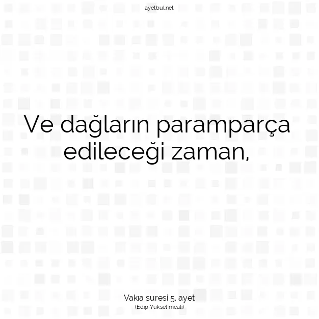 Ayetbul | Kuran Mealleri | Quran | Vakıa suresi 5. ayet