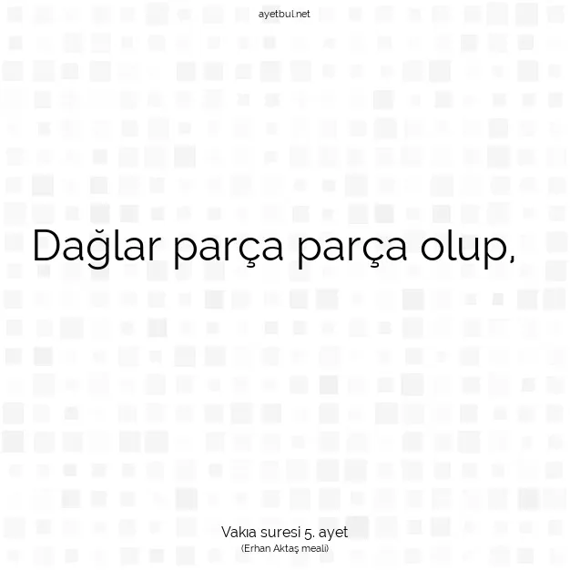 Ayetbul | Kuran Mealleri | Quran | Vakıa suresi 5. ayet