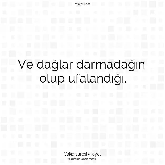 Ayetbul | Kuran Mealleri | Quran | Vakıa suresi 5. ayet