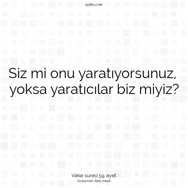 Ayetbul | Kuran Mealleri | Quran | Vakıa suresi 59. ayet