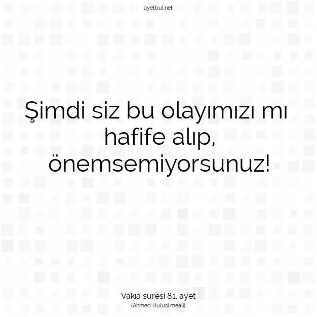 Ayetbul | Kuran Mealleri | Quran | Vakıa suresi 81. ayet