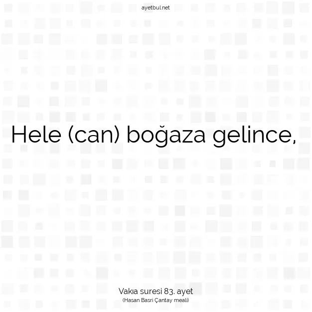 Ayetbul | Kuran Mealleri | Quran | Vakıa suresi 83. ayet
