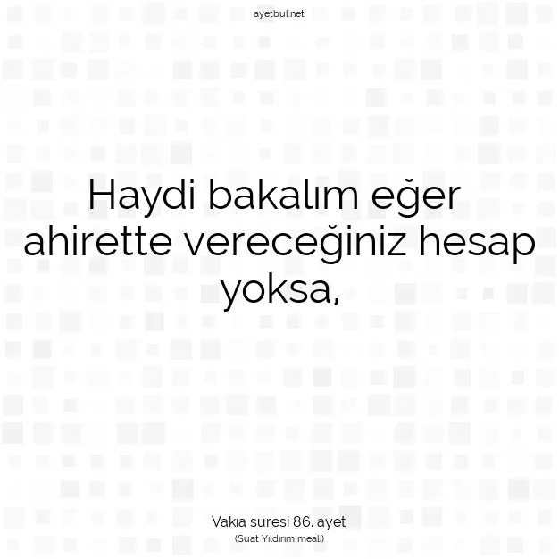 Ayetbul | Kuran Mealleri | Quran | Vakıa suresi 86. ayet
