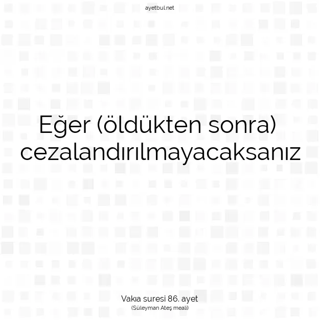 Ayetbul | Kuran Mealleri | Quran | Vakıa suresi 86. ayet
