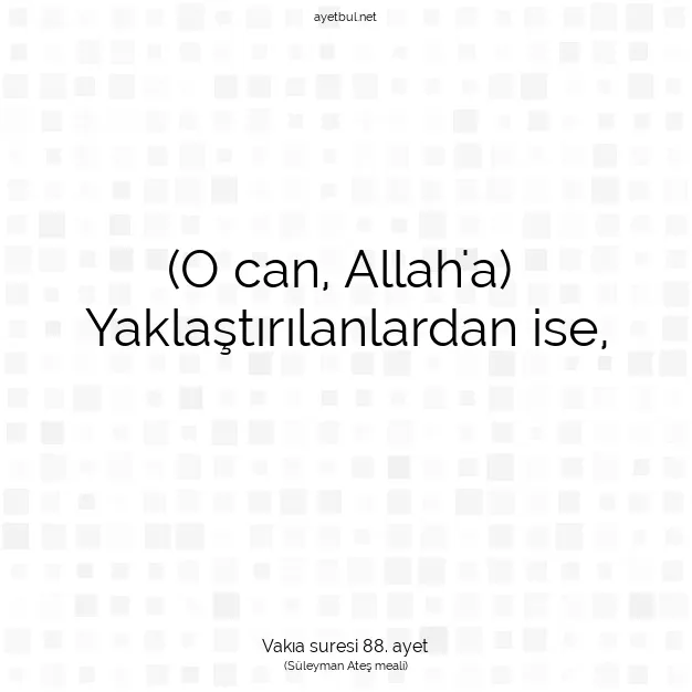 Ayetbul | Kuran Mealleri | Quran | Vakıa suresi 88. ayet